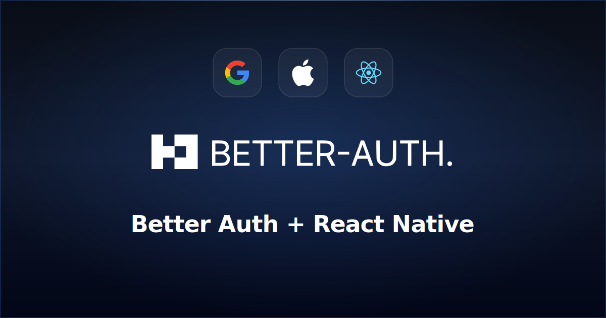 Native Google & Apple Sign-In with Better Auth in Bare React Native